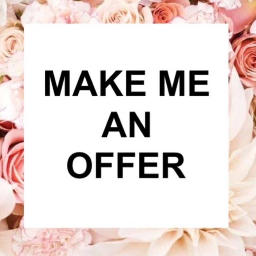 ALWAYS open to offers!